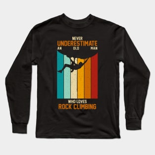 Vintage Retro Never Underestimate An Old Man Rock Climbing Long Sleeve T-Shirt